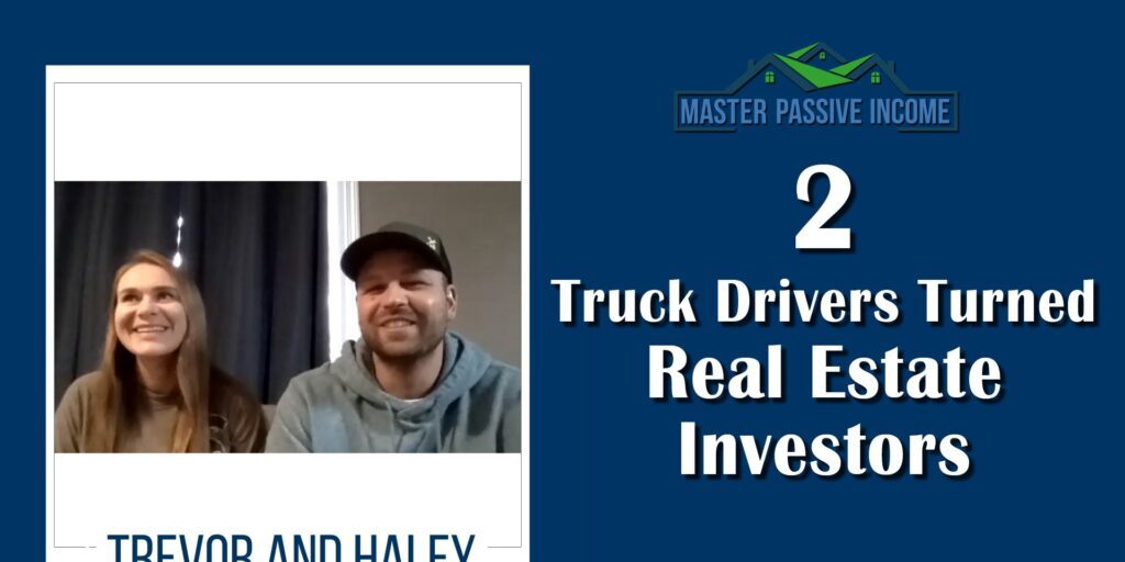Truck Drivers turned real estate investors